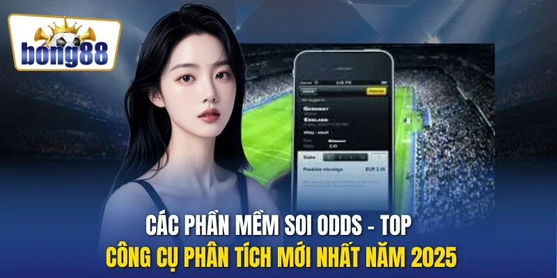 Các phần mềm soi Odds