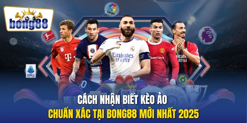 cách nhận biết kèo ảo